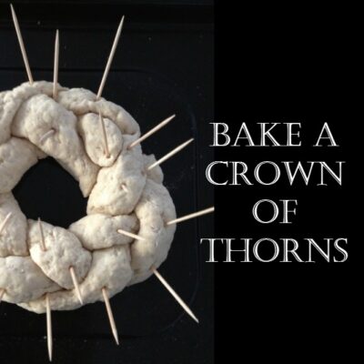 Faith and Fabric - Bake a Crown of Thorns for Lent