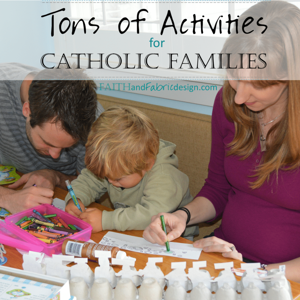 Tons Activities Projects Ideas Catholic Families – Faith And Fabric