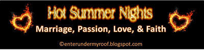 #hotsummernights, articles on marriage, bible marriage, christian marriage, hot summer nights, marriage passion love faith, marriage resources, 