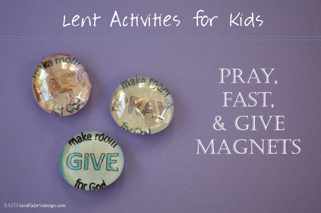 Faith and Fabric - Lent Pray Fast Give Magnets Activity for Kids