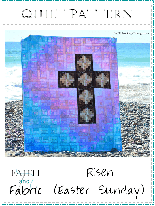 Faith and Fabric - Christian Easter Quilt -Risen Pattern