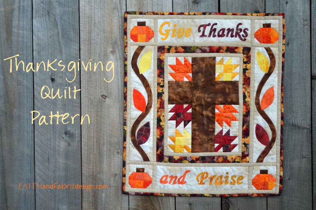 Faith and Fabric - Give Thanks and Praise Christian Catholic Thanksgiving Quilt Pattern