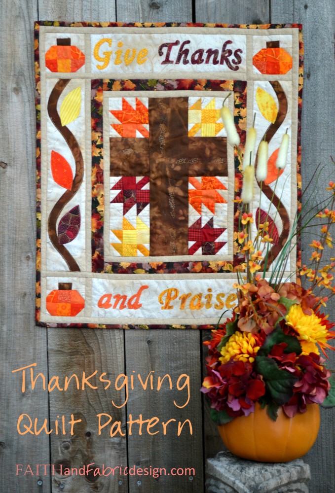 Faith and Fabric - Give Thanks and Praise Christian Thanksgiving Quilt Pattern