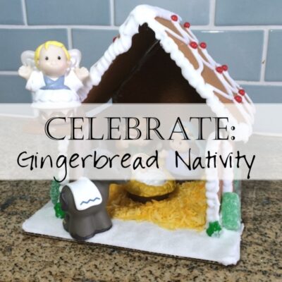 N is for Gingerbread Nativity: Homeschooling through the Holidays