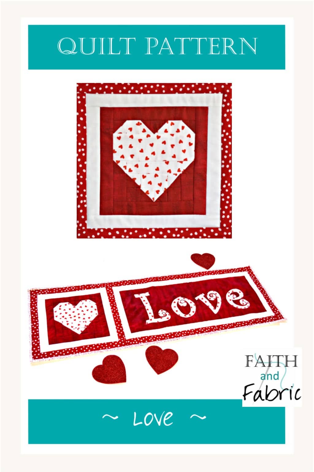 Celebrate St. Valentine's Day with this beginner friendly quilt pattern! Includes basic heart piecing and applique work. Can be made into a runner or banner! Created by Faith and Fabric. 