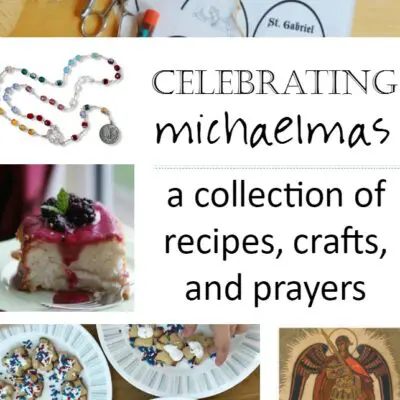 Celebrating Michaelmas: recipes, crafts, prayers