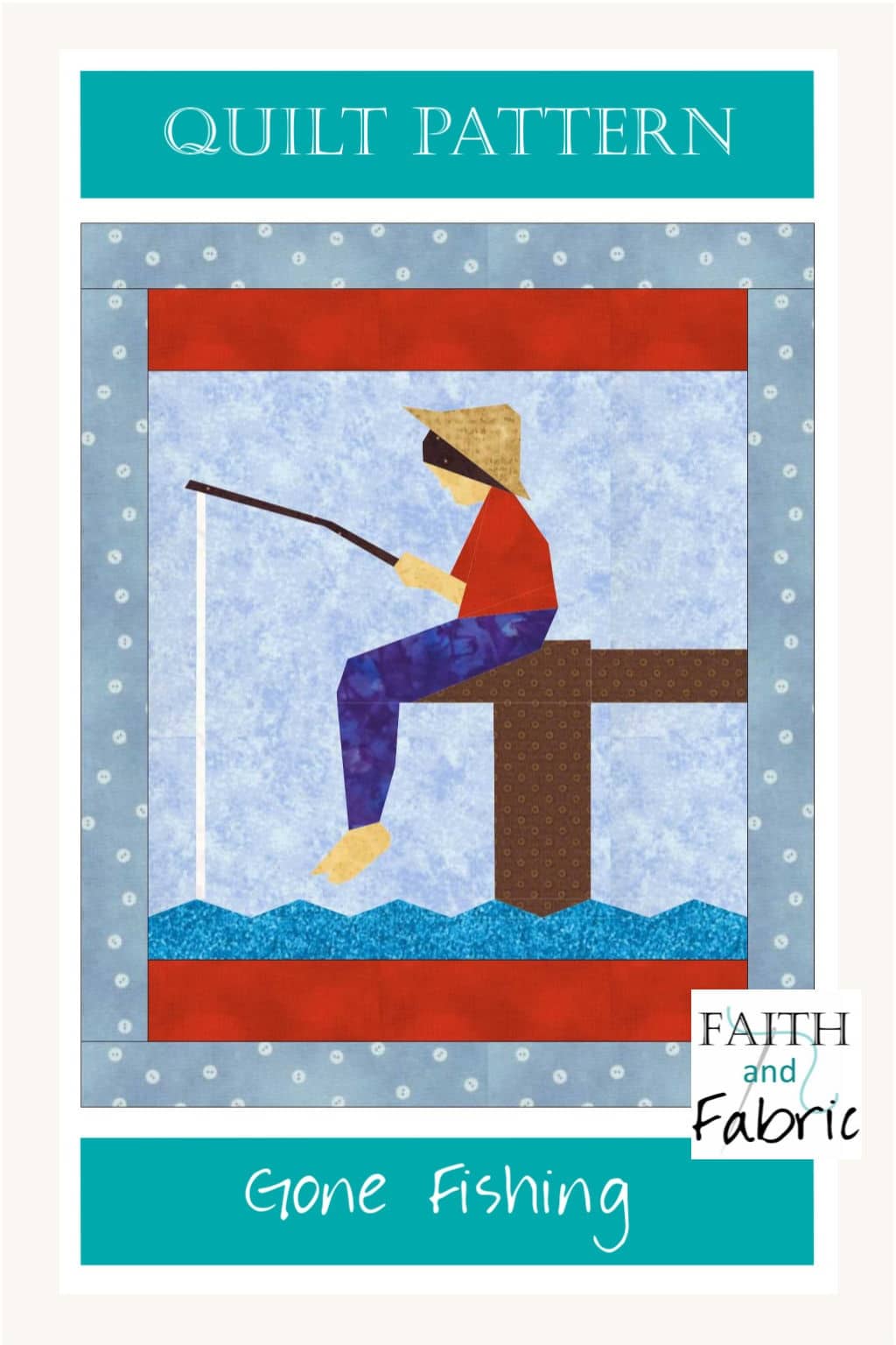 Perfect quilt for your favorite fisherman (or fisherwoman)! Created by Faith and Fabric