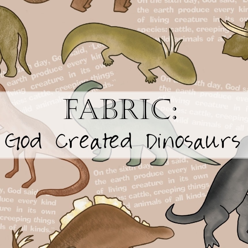Fabric: Creation Story, Day 6 – God Made Dinosaurs Fabric