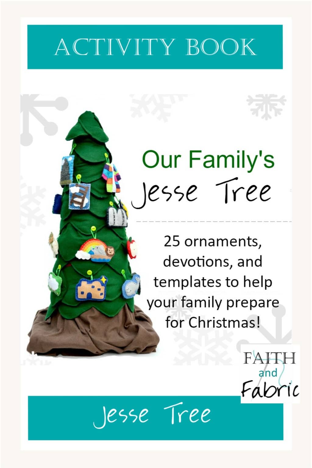 Our Family's Jesse Tree: 25 ornaments, devotions, and games to help your family prepare during Advent! You'll find Jesse Tree ideas, templates, and sewing patterns along with games for kids and prayers for the whole family inside.