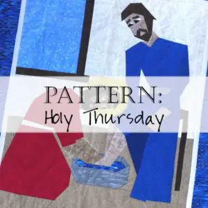 Holy Thursday foot washing quilt pattern