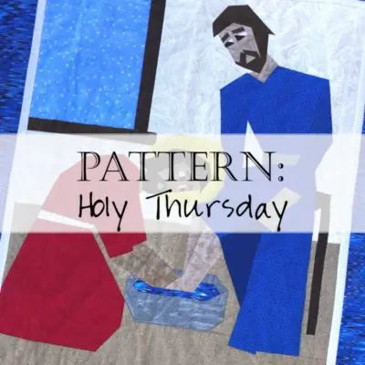 Holy Thursday foot washing quilt pattern