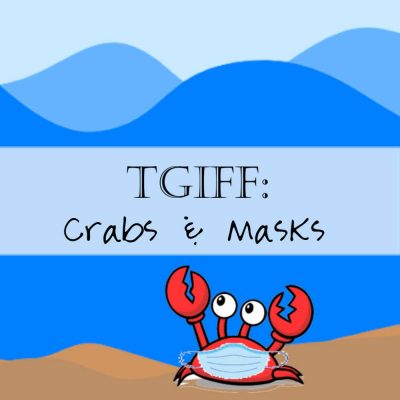 TGIFF: Feeling Masked and Crabby