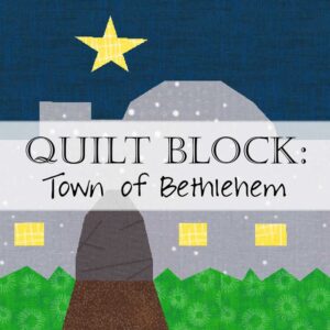 Create the Town of Bethlehem in this Christian quilt block pattern!