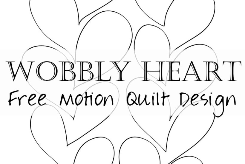 How to Free Motion Quilting Design Wobbly Hearts Feathers
