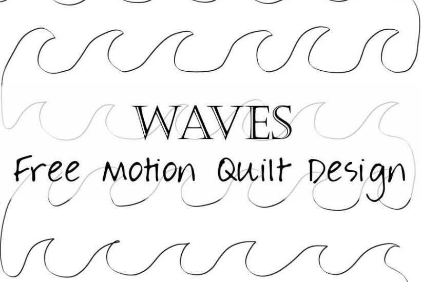 How to free motion quilt waves and water with video tutorial