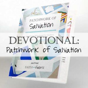 Patchwork of Salvation - Advent Devotional for Quilters