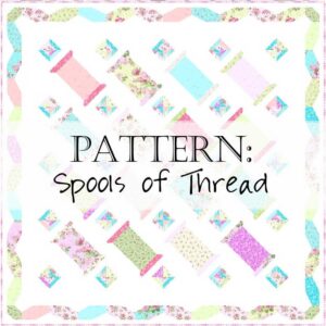 Spools of Thread Quilt Pattern