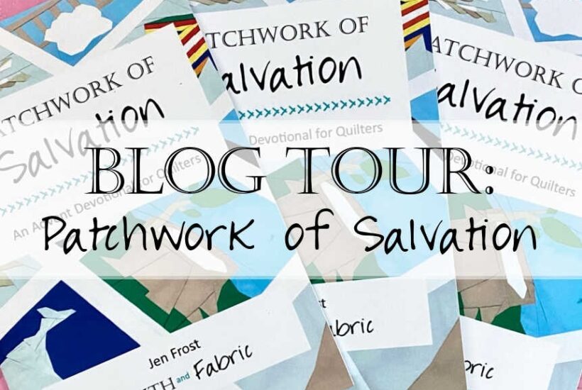 Patchwork of Salvation - an Advent Devotional for Quilters