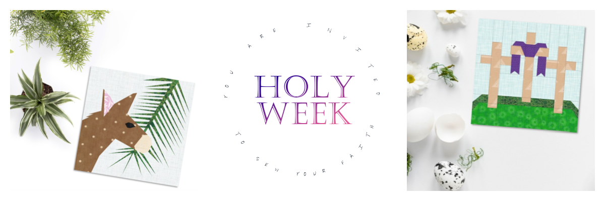 Holy Week Quilt Along 2022
