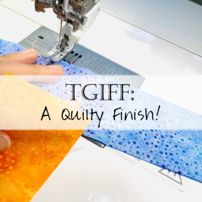 TGIFF: A Quilt Finish for Holy Week