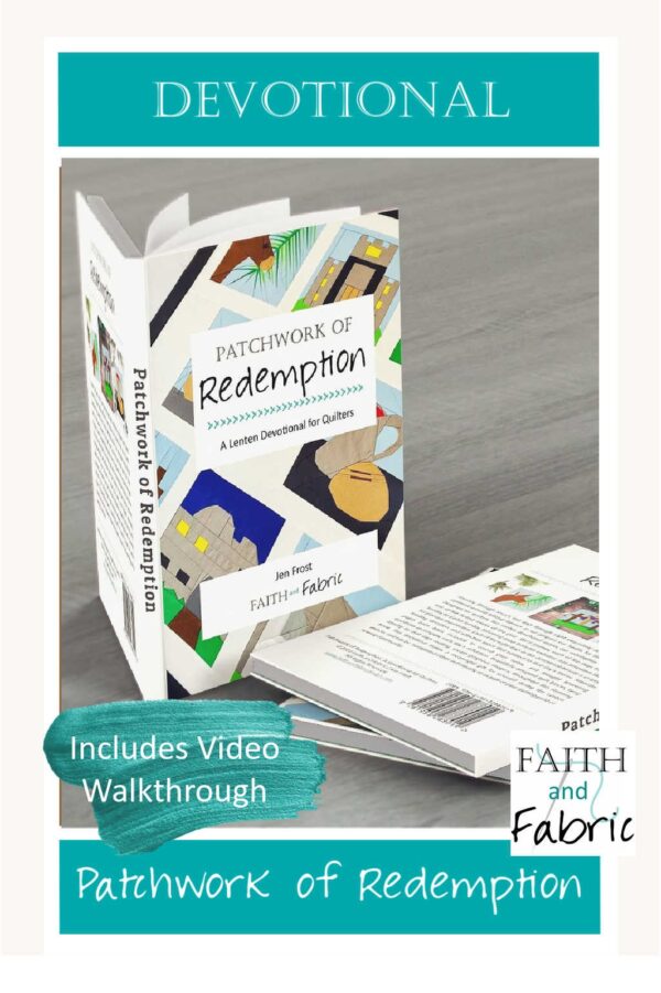 Patchwork of Redemption - A Holy Week Devotional for Quilters based on the Holy Week Quilt Pattern