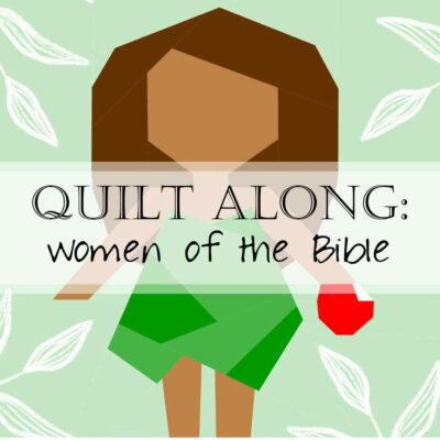 Pattern: Women of the Bible Quilt Blocks and Study (block of the month)