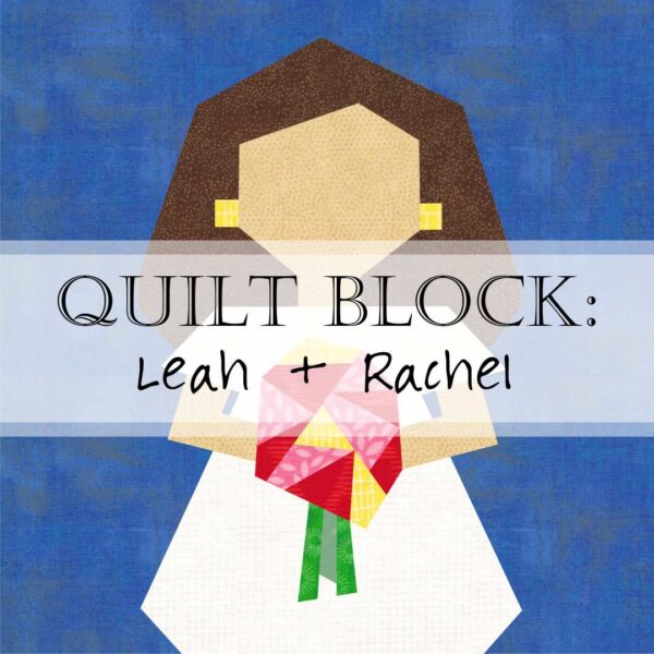 FAF-959 Leah Rachel Women of the Bible Quilt Block Wedding Quilt Block (2)