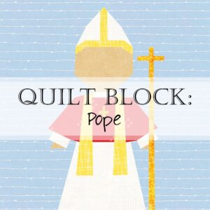 Quilt Block: Pope (John 21:17)