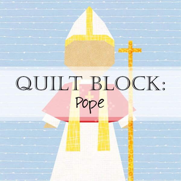 Quilt Block: Pope (John 21:17)