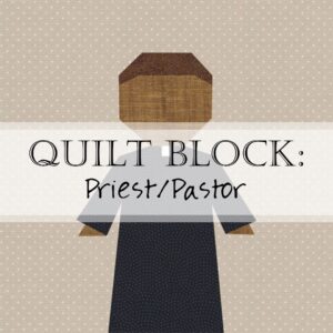 Quilt Block: Priest (Luke 22:19)