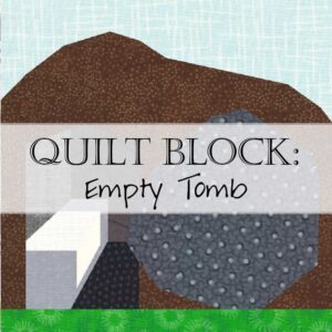 Quilt Block Easter Sunday Empty Tomb Fabric Prints Pattern